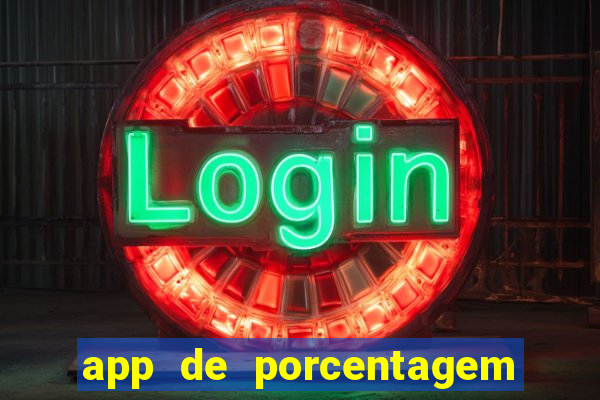 app de porcentagem de jogos slots